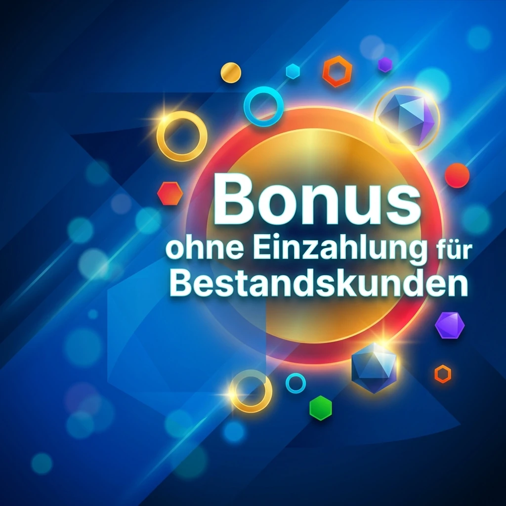 Bonus ohne Einzahlung für Bestandskunden